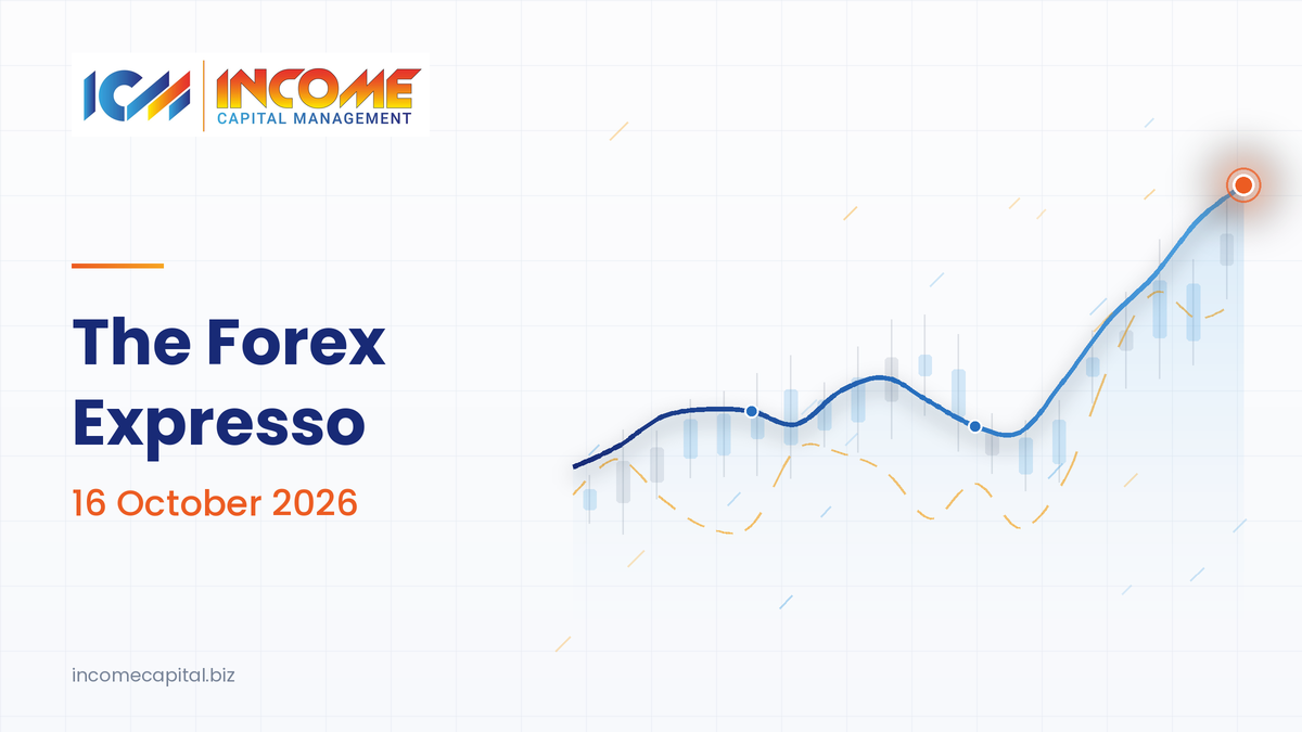 The Forex Expresso 16 October 2026: forex market today recap with EUR/USD analysis and forex economic calendar, Income Capital Management