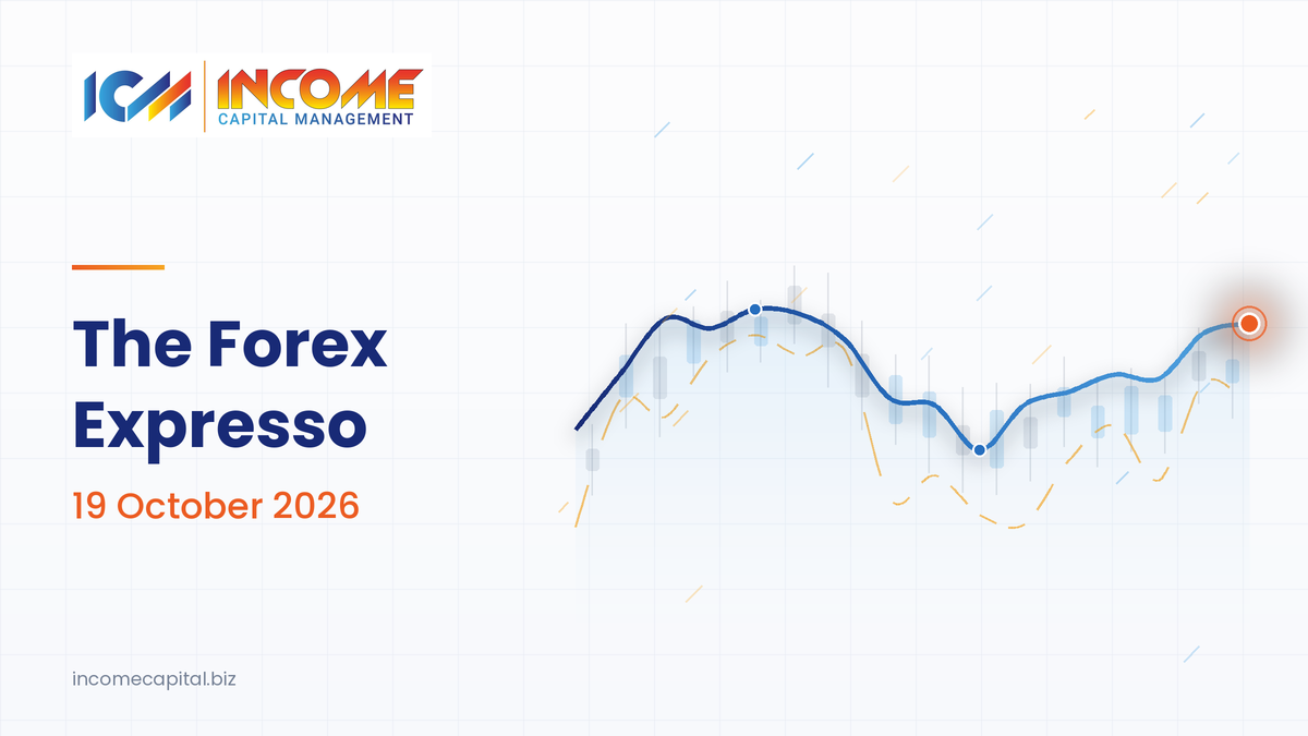 The Forex Expresso 19 October 2026: forex market today recap with EUR/USD analysis and forex economic calendar, Income Capital Management